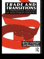 Trade and Transitions: A Comparative Analysis of Adjustment Policies / Edition 1