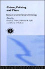 Crime, Policing and Place: Essays in Environmental Criminology / Edition 1
