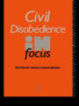 Civil Disobedience in Focus / Edition 1
