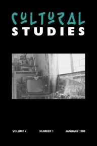 Title: Cultural Studies: Volume 4, Issue 1, Author: JOHN FISKE