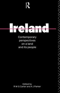 Title: Ireland: Contemporary perspectives on a land and its people / Edition 1, Author: R. W. G. Carter