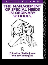 Title: The Management of Special Needs in Ordinary Schools, Author: Neville Jones