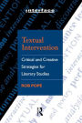 Textual Intervention: Critical and Creative Strategies for Literary Studies / Edition 1