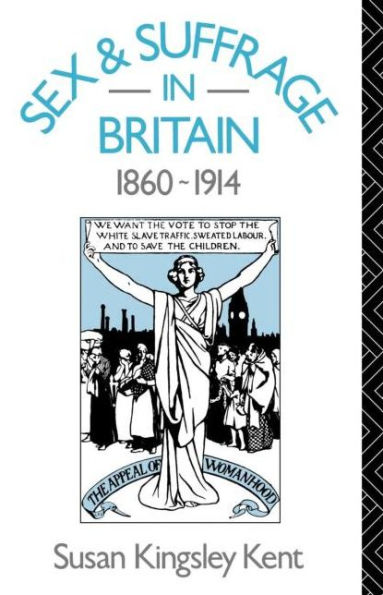 Sex and Suffrage Britain 1860-1914