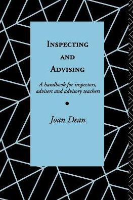 Inspecting and Advising: A Handbook for Inspectors, Advisers Teachers