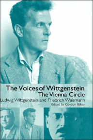 Title: The Voices of Wittgenstein: The Vienna Circle / Edition 1, Author: Friedrich Waismann