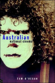 Title: Australian National Cinema / Edition 1, Author: Tom O'Regan