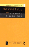 Title: Practice Issues in Sexuality and Learning Disabilities, Author: Ann Craft