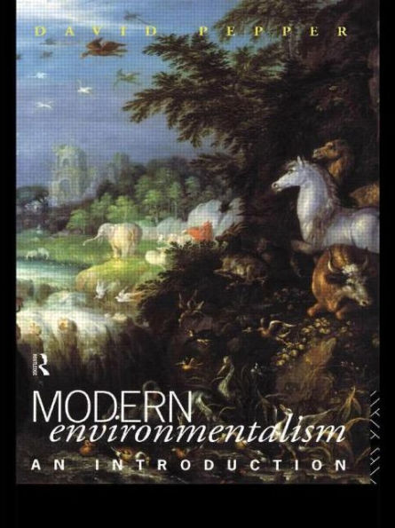 Modern Environmentalism: An Introduction / Edition 1