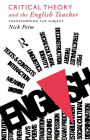 Critical Theory and The English Teacher: Transforming the Subject