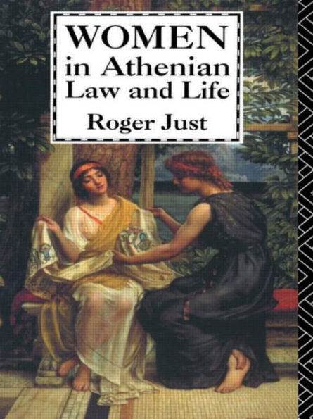 Women in Athenian Law and Life / Edition 1 by Roger Just ...