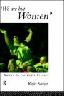 We Are But Women: Women in Ireland's History