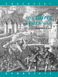 Title: The Thirty Years War / Edition 1, Author: Stephen J. Lee