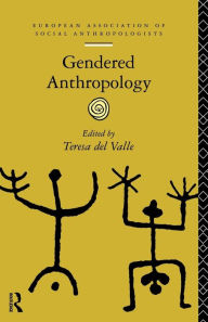 Title: Gendered Anthropology, Author: Teresa del Valle