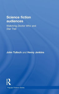 Title: Science Fiction Audiences: Watching Star Trek and Doctor Who / Edition 1, Author: Henry Jenkins