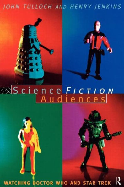 Science Fiction Audiences: Watching Star Trek and Doctor Who / Edition 1