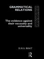 Grammatical Relations: The Evidence Against Their Necessity and Universality / Edition 1