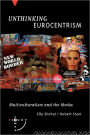 Unthinking Eurocentrism: Multiculturalism and the Media / Edition 1