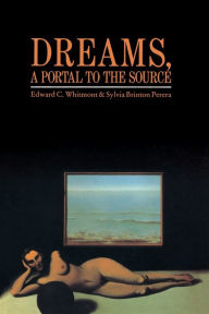 Title: Dreams, A Portal to the Source / Edition 1, Author: Edward C. Whitmont