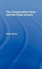 The Conservative Party and the Trade Unions / Edition 1