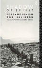 Shadow of Spirit: Postmodernism and Religion