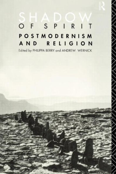 Shadow of Spirit: Postmodernism and Religion