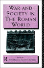 War and Society in the Roman World / Edition 1
