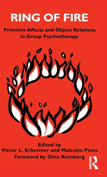 Ring of Fire: Primitive affects and object relations in group Psychotherapy / Edition 1