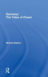 Title: Germany - The Tides of Power, Author: Michael Balfour