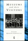 Title: Museums and Their Visitors / Edition 1, Author: Eilean Hooper-Greenhill
