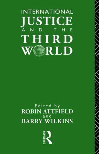 International Justice and the Third World: Studies Philosophy of Development