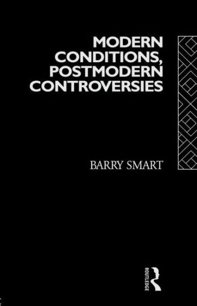 Modern Conditions, Postmodern Controversies