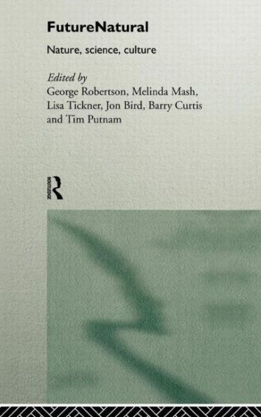 Futurenatural: Nature, Science, Culture / Edition 1