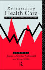 Researching Health Care / Edition 1