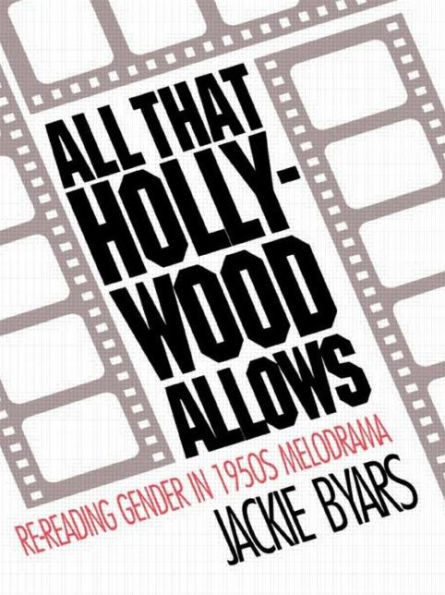 All that Hollywood Allows: Re-reading Gender 1950s Melodrama