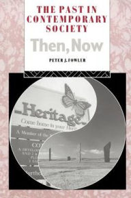 Title: The Past in Contemporary Society: Then, Now, Author: Peter Fowler