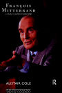 Francois Mitterrand: A Study in Political Leadership / Edition 1