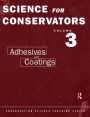 The Science For Conservators Series: Volume 3: Adhesives and Coatings / Edition 2