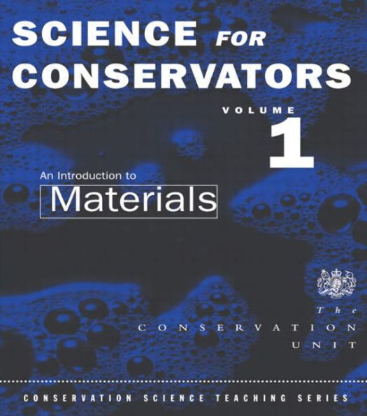 The Science For Conservators Series: Volume 1: An Introduction to Materials / Edition 2