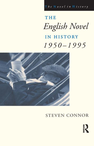 The English Novel in History, 1950 to the Present