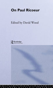 Title: On Paul Ricoeur: Narrative and Interpretation, Author: David Wood