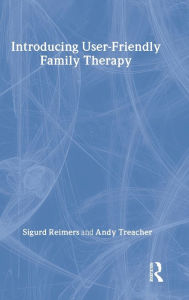 Title: Introducing User-Friendly Family Therapy, Author: Sigurd Reimers