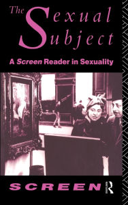 Title: The Sexual Subject: Screen Reader in Sexuality / Edition 1, Author: Mandy Merck