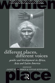 Title: Different Places, Different Voices: Gender and Development in Africa, Asia and Latin America, Author: Vivian Kinnaird