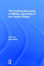 The Political Economy of Military Spending in the United States