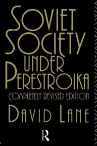 Title: Soviet Society Under Perestroika / Edition 1, Author: David Lane