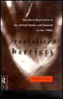 Racialised Barriers: The Black Experience in the United States and England in the 1980's