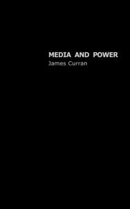 Title: Media and Power, Author: James Curran