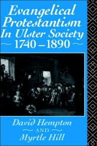 Title: Evangelical Protestantism in Ulster Society 1740-1890, Author: David Hampton