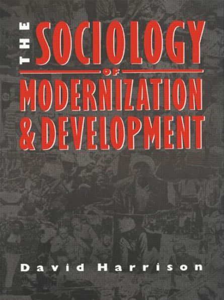 The Sociology of Modernization and Development / Edition 1